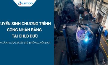 CHƯƠNG TRÌNH CÔNG NHẬN BẰNG ĐỨC: TUYỂN SINH NGÀNH SẢN XUẤT HỆ THỐNG NỒI HƠI