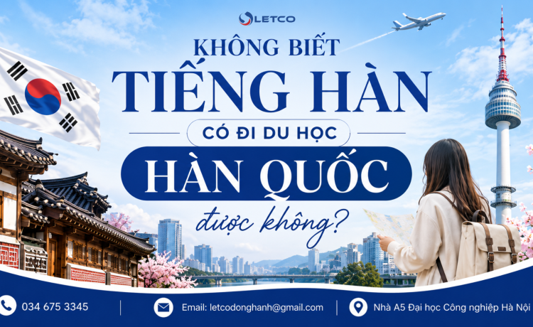 KHÔNG BIẾT TIẾNG HÀN CÓ ĐI DU HỌC HÀN QUỐC ĐƯỢC KHÔNG?