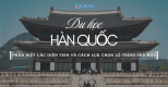 Du học Hàn Quốc: Phân biệt các diện visa và cách lựa chọn lộ trình phù hợp