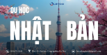 Du học Nhật Bản kỳ tháng 04/2027: Lộ trình vững chắc, cá nhân hóa phù hợp hồ sơ, nguyện vọng của bạn và gia đình