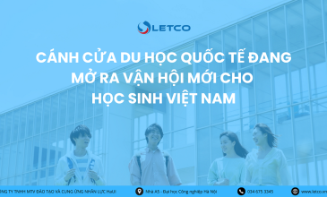CÁNH CỬA DU HỌC QUỐC TẾ ĐANG MỞ RA VẬN HỘI MỚI CHO HỌC SINH VIỆT NAM