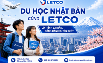 DU HỌC NHẬT BẢN CÙNG LETCO – LỘ TRÌNH BÀI BẢN, ĐỒNG HÀNH XUYÊN SUỐT