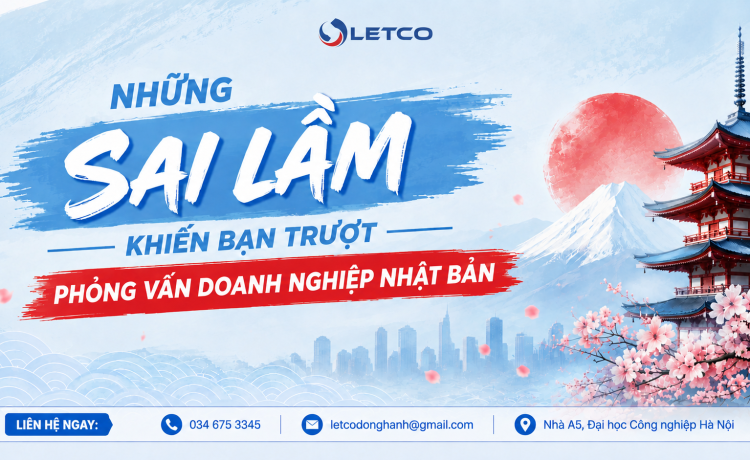 NHỮNG SAI LẦM KHIẾN BẠN TRƯỢT PHỎNG VẤN DOANH NGHIỆP NHẬT BẢN