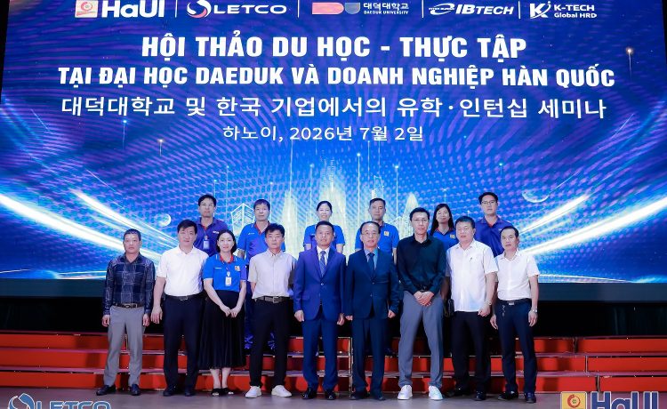 LỄ KÝ KẾT HỢP TÁC & HỘI THẢO DU HỌC – THỰC TẬP GIỮA LETCO – HaUI – TRƯỜNG ĐẠI HỌC DAEDUK VÀ CÔNG TY CỔ PHẦN IBTECH
