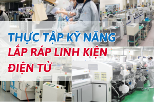 LẮP RÁP LINH KIỆN ĐIỆN TỬ