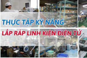 LẮP RÁP LINH KIỆN ĐIỆN TỬ