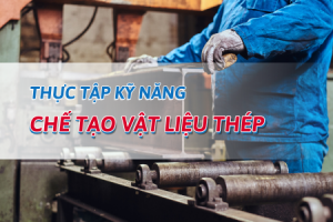 CHẾ TẠO VẬT LIỆU THÉP