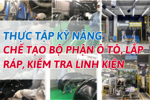 CHẾ TẠO BỘ PHẬN Ô TÔ, LẮP RÁP, KIỂM TRA LINH KIỆN