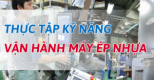 VẬN HÀNH MÁY ÉP NHỰA