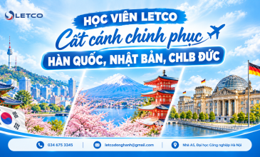 Mùa tựu trường quốc tế tháng 9/2026: Hàng loạt học viên LETCO cất cánh chinh phục Hàn Quốc, Nhật Bản và CHLB Đức
