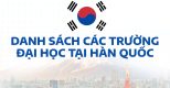 DANH SÁCH CÁC TRƯỜNG ĐẠI HỌC TẠI HÀN QUỐC DANH SÁCH CÁC TRƯỜNG ĐẠI HỌC TẠI HÀN QUỐC