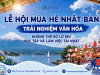 LỄ HỘI MÙA HÈ NHẬT BẢN: TRẢI NGHIỆM VĂN HÓA KHÔNG THỂ BỎ LỠ KHI HỌC TẬP VÀ LÀM VIỆC TẠI NHẬT